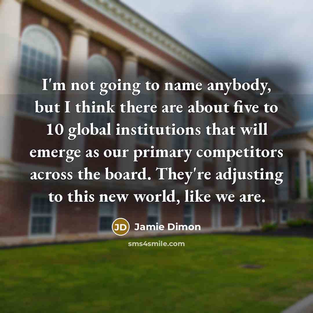 “I'm not going to name anybody, but I think there…” quote by Jamie Dimon