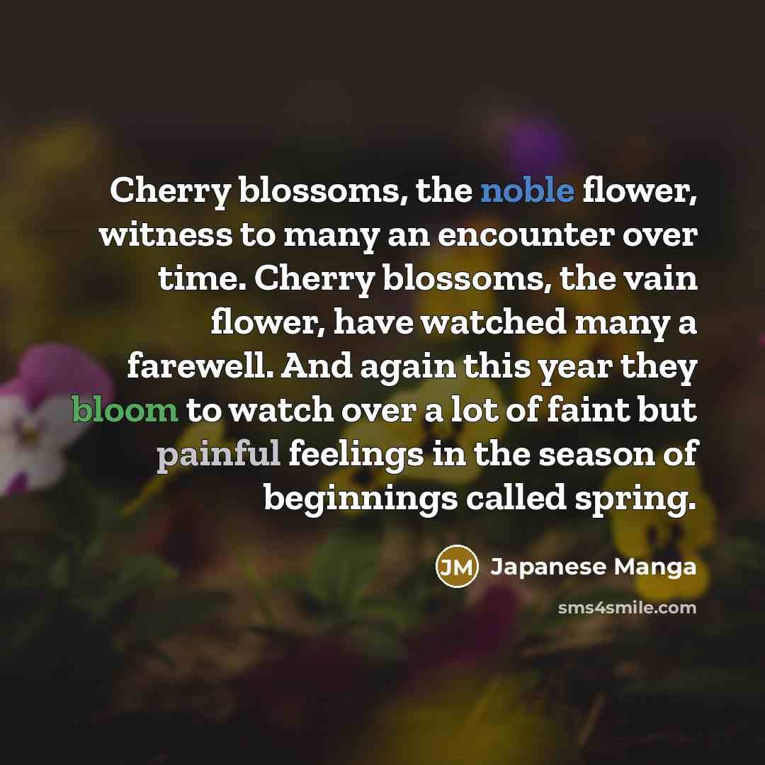 “Cherry blossoms, the noble flower, witness to many an encounter…” quote by Japanese Manga