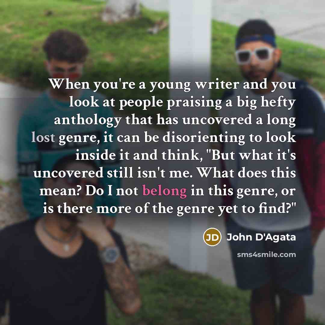 “When you're a young writer and you look at people…” quote by John D'Agata