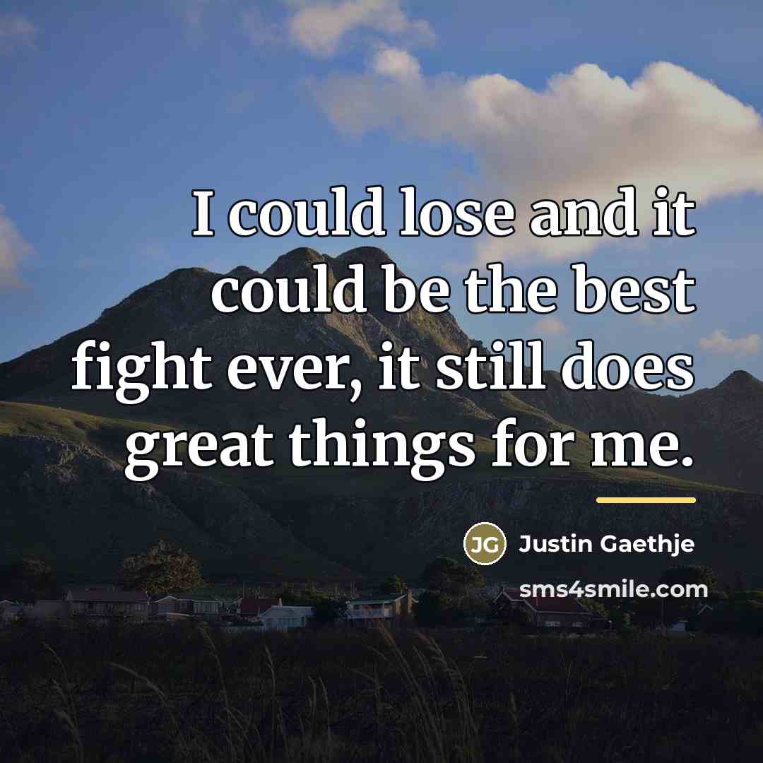 “I could lose and it could be the best fight…” quote by Justin Gaethje