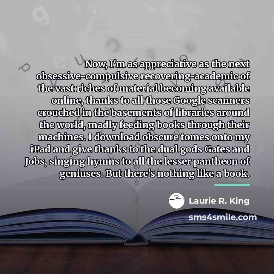 “Now, I'm as appreciative as the next obsessive-compulsive recovering-academic of…” quote by Laurie R. King
