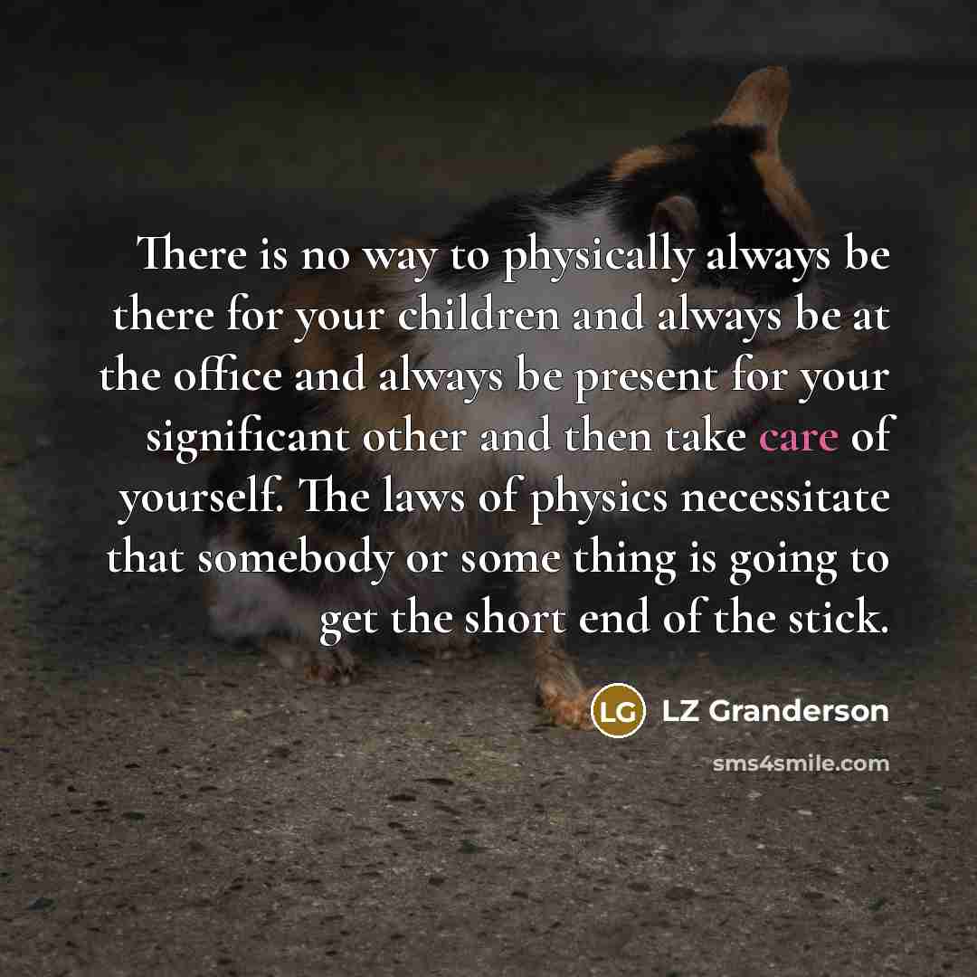 “There is no way to physically always be there for…” quote by LZ Granderson
