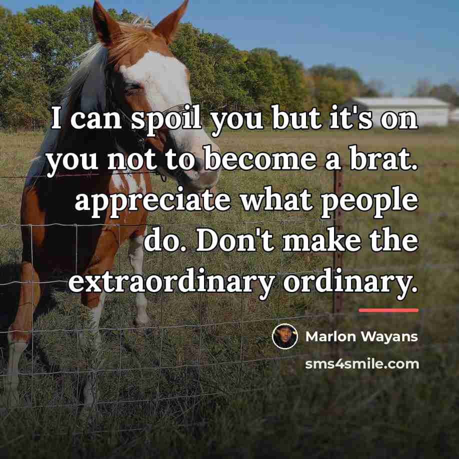 “I can spoil you but it's on you not to…” quote by Marlon Wayans