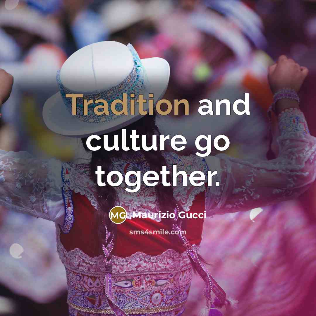 “Tradition and culture go together.…” quote by Maurizio Gucci