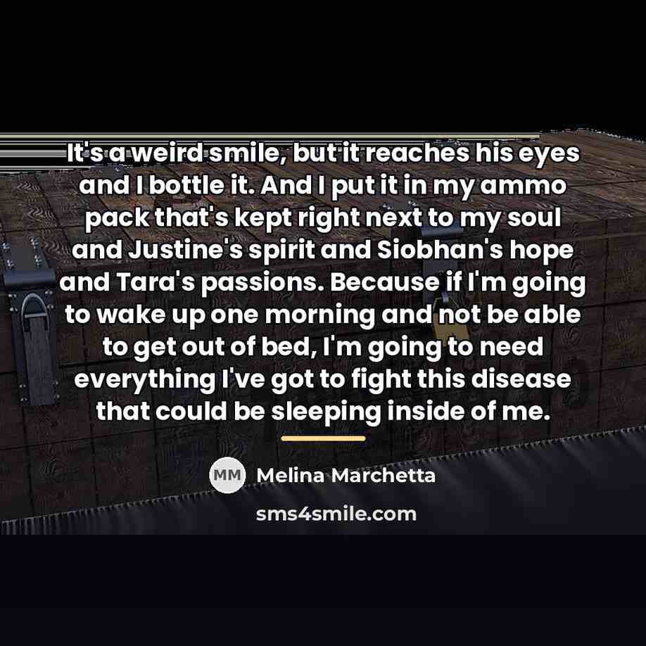 “It's a weird smile, but it reaches his eyes and…” quote by Melina Marchetta