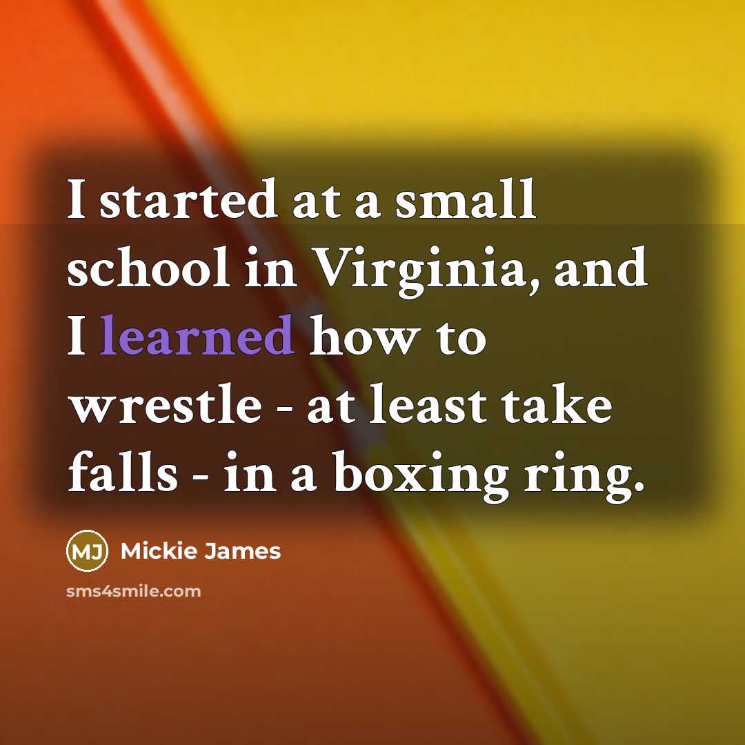 “I started at a small school in Virginia, and I…” quote by Mickie James