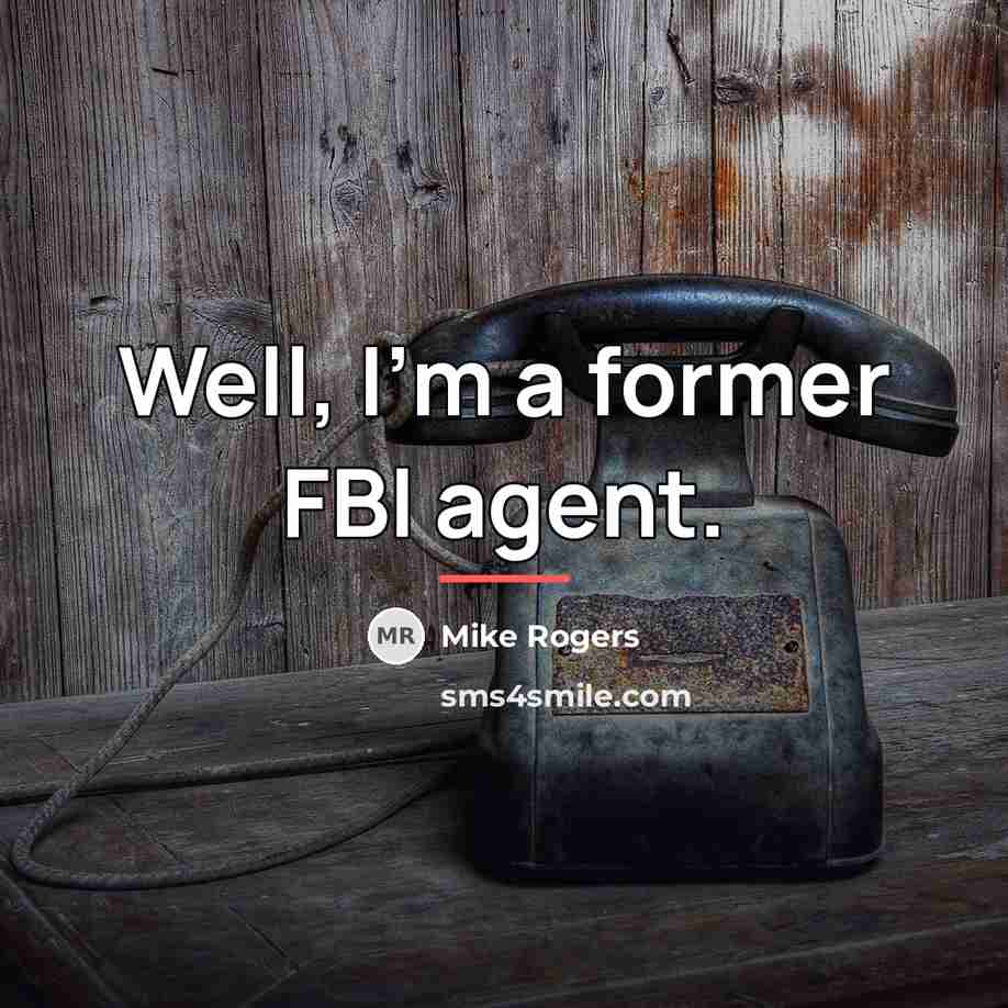 “Well, I'm a former FBI agent.…” quote by Mike Rogers