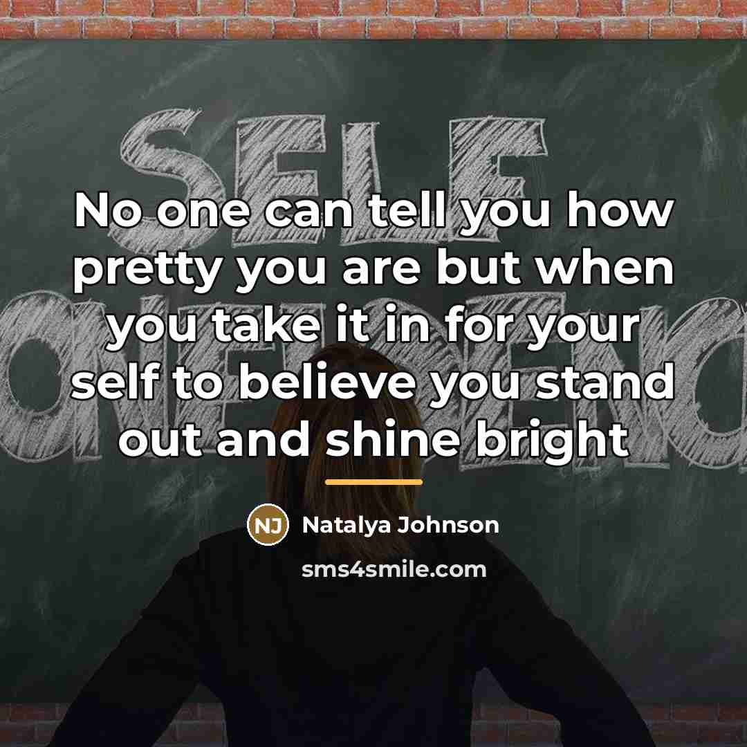 “No one can tell you how pretty you are but…” quote by Natalya Johnson