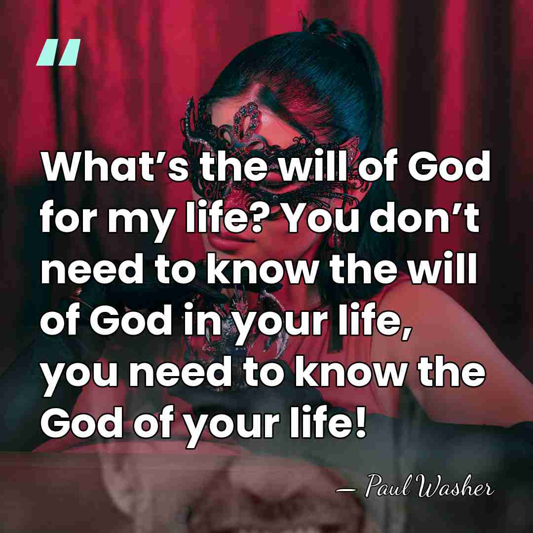 What’s the will of God for my life? You don’t need to&hellip; - Paul Washer