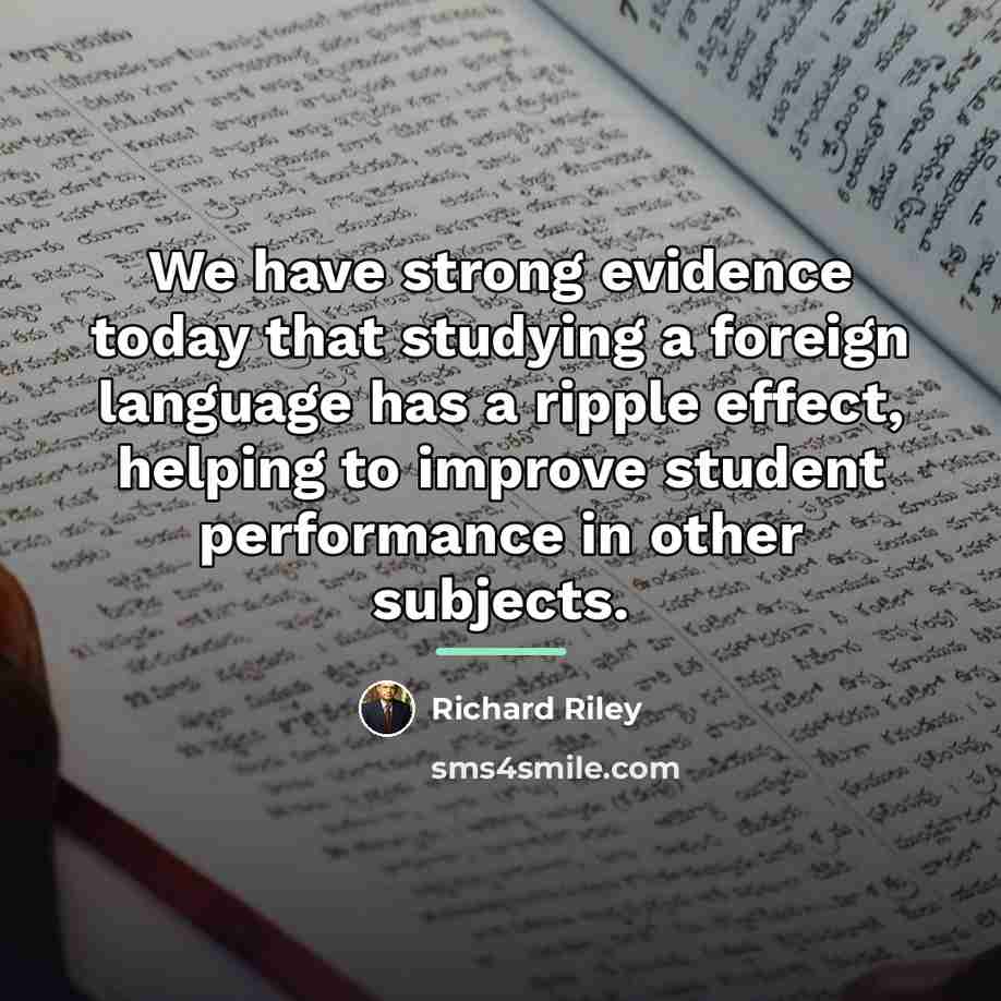 “We have strong evidence today that studying a foreign language…” quote by Richard Riley