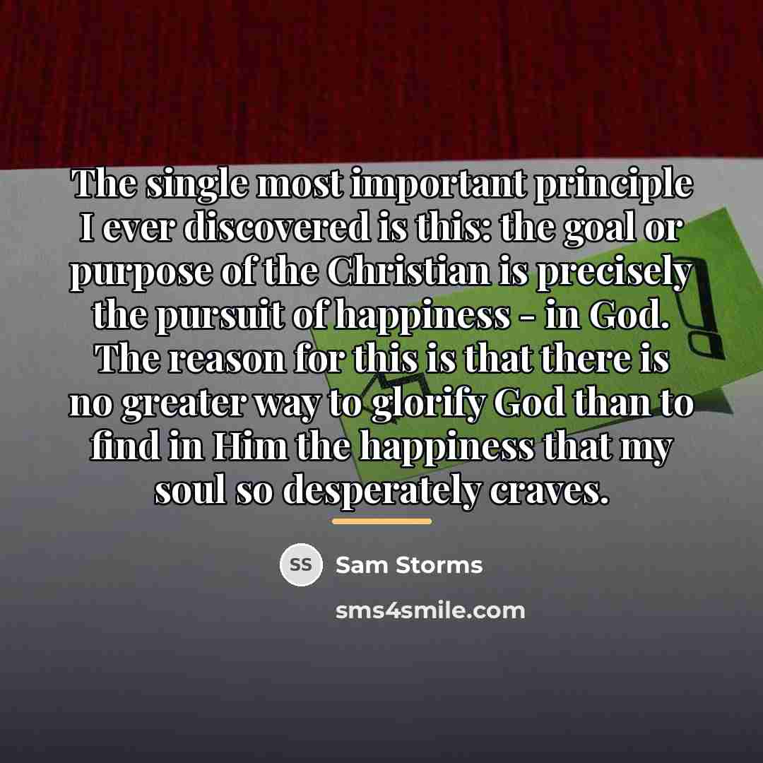 “The single most important principle I ever discovered is this:…” quote by Sam Storms