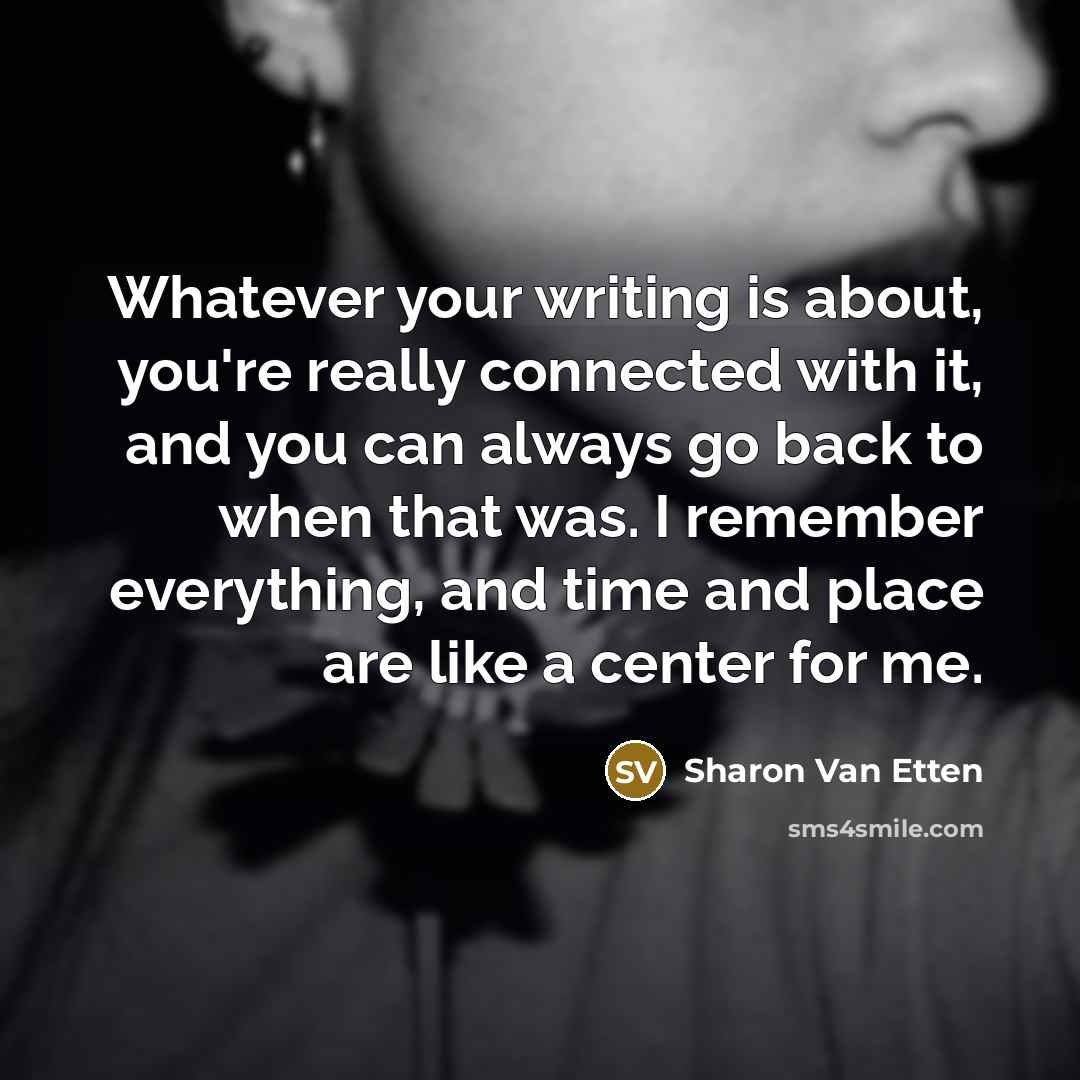 “Whatever your writing is about, you're really connected with it,…” quote by Sharon Van Etten