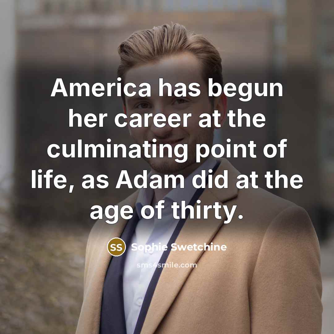 “America has begun her career at the culminating point of…” quote by Sophie Swetchine