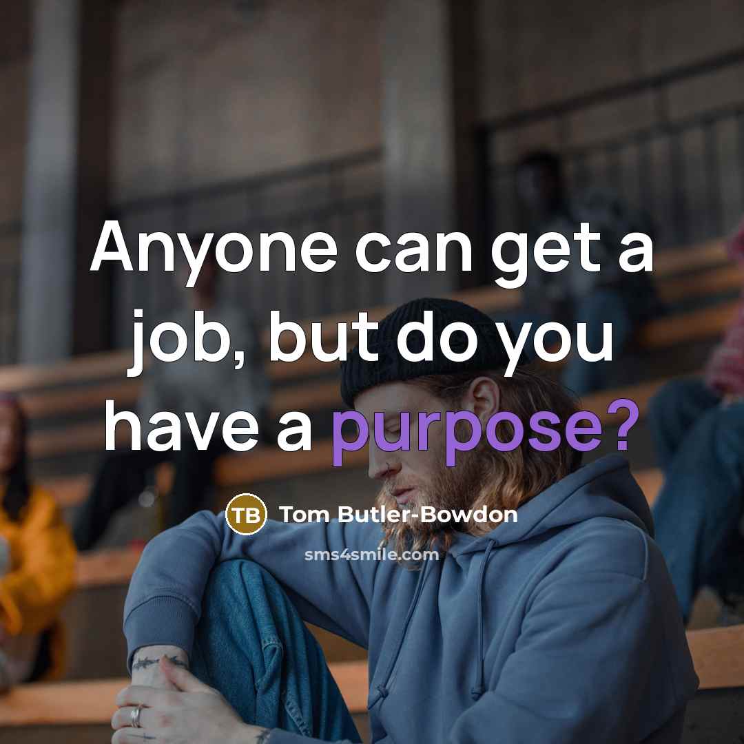 “Anyone can get a job, but do you have a…” quote by Tom Butler-Bowdon