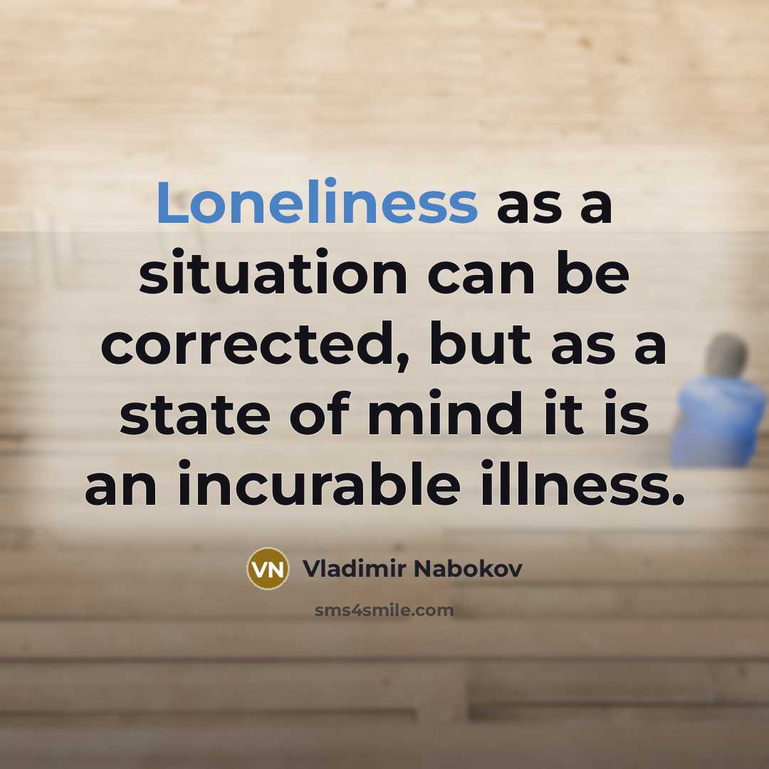 “Loneliness as a situation can be corrected, but as a…” quote by Vladimir Nabokov