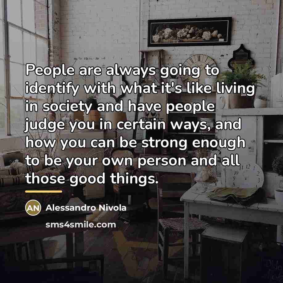 “People are always going to identify with what it's like…” quote by Alessandro Nivola