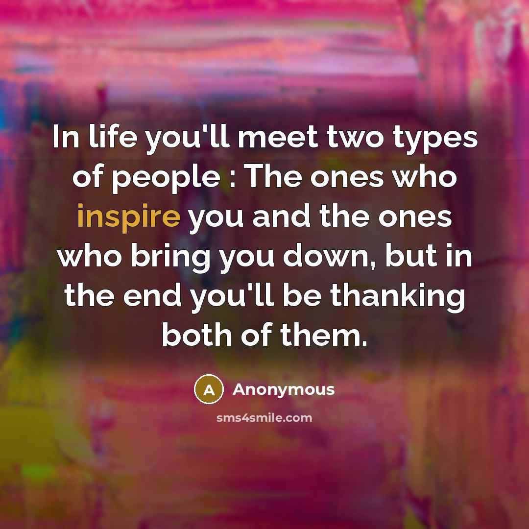 “In life you'll meet two types of people : The…” quote by Anonymous