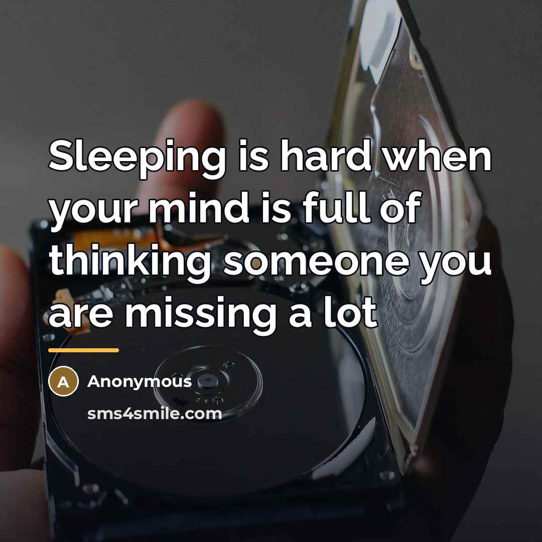 “Sleeping is hard when your mind is full of thinking…” quote by Anonymous