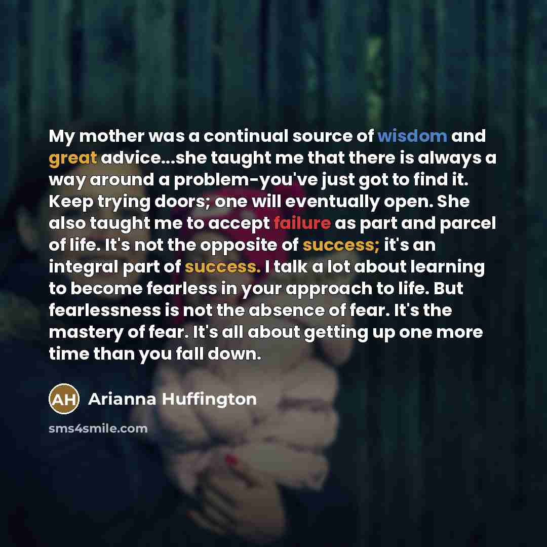 “My mother was a continual source of wisdom and great…” quote by Arianna Huffington