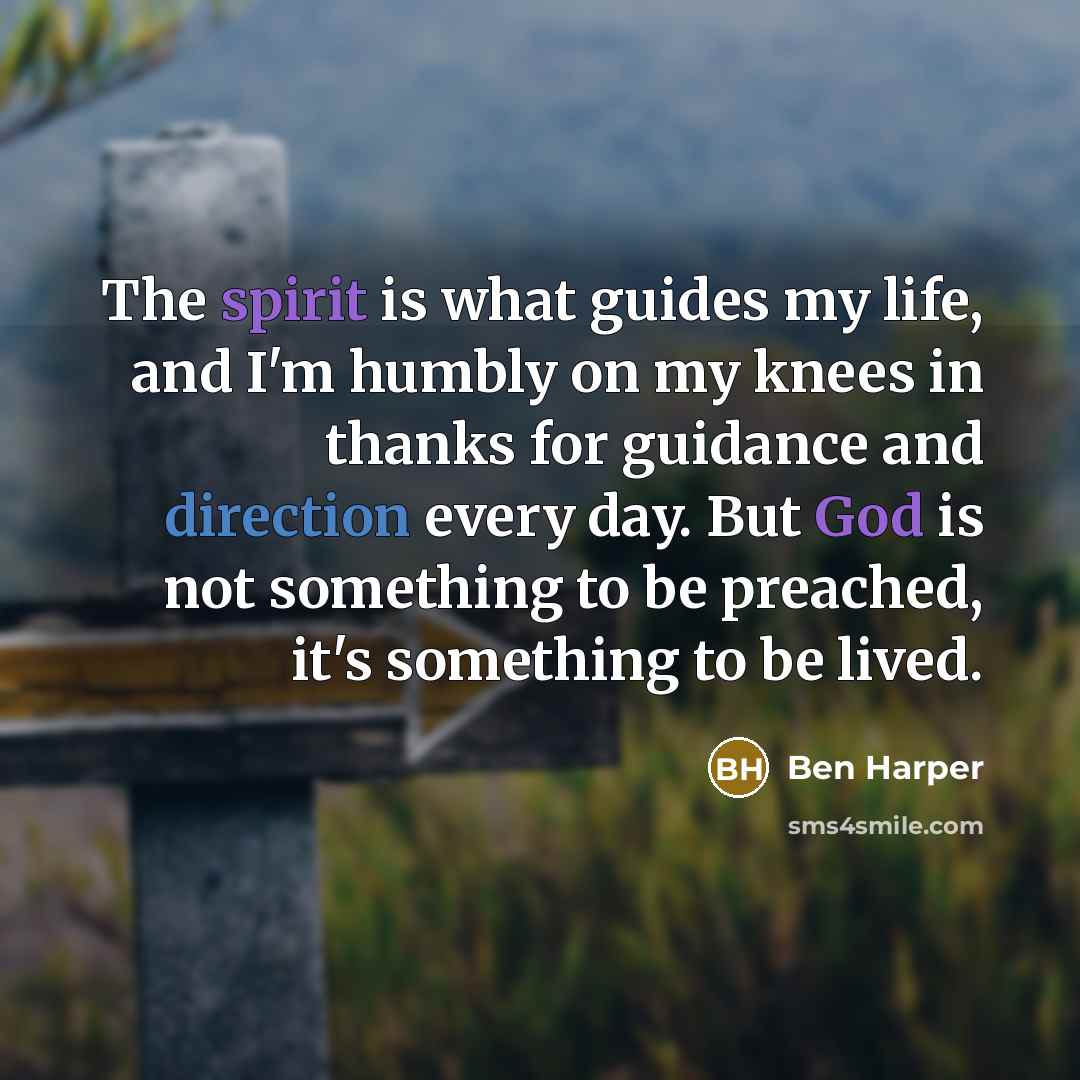 “The spirit is what guides my life, and I'm humbly…” quote by Ben Harper
