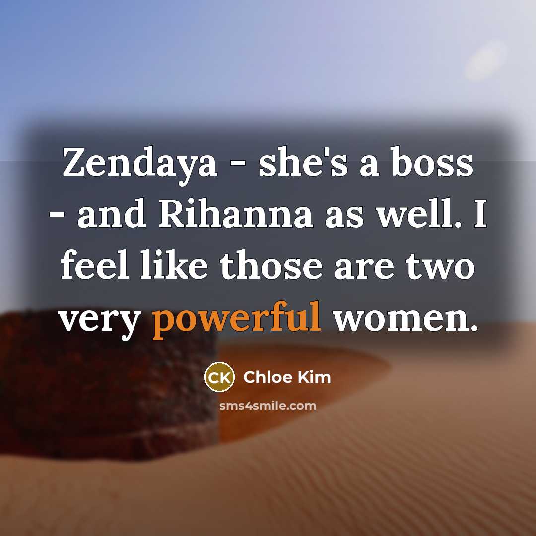 “Zendaya - she's a boss - and Rihanna as well.…” quote by Chloe Kim