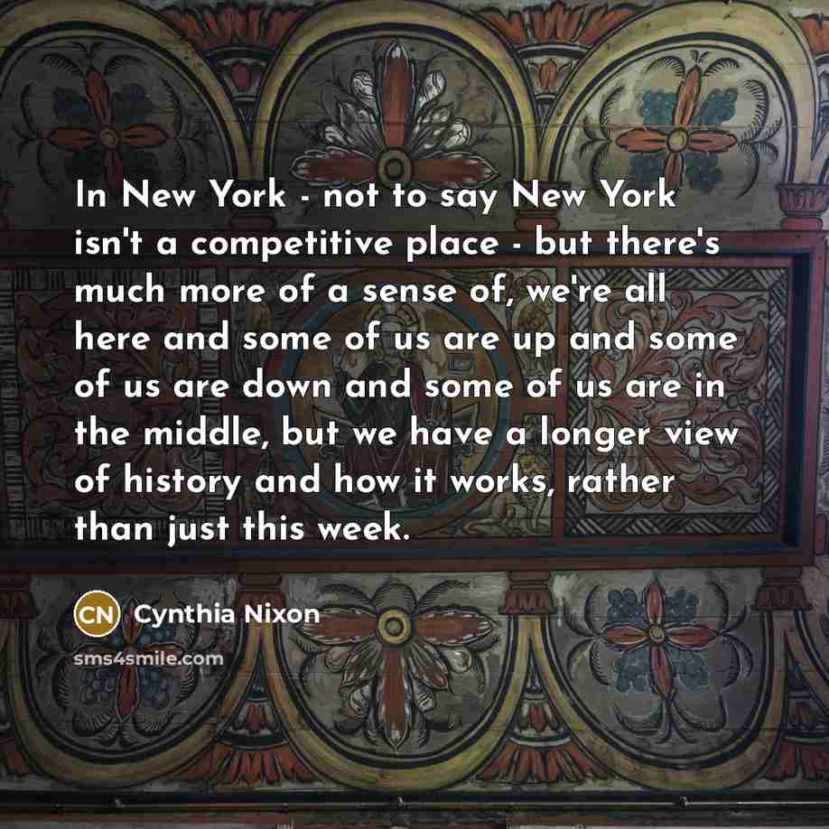 “In New York - not to say New York isn't…” quote by Cynthia Nixon