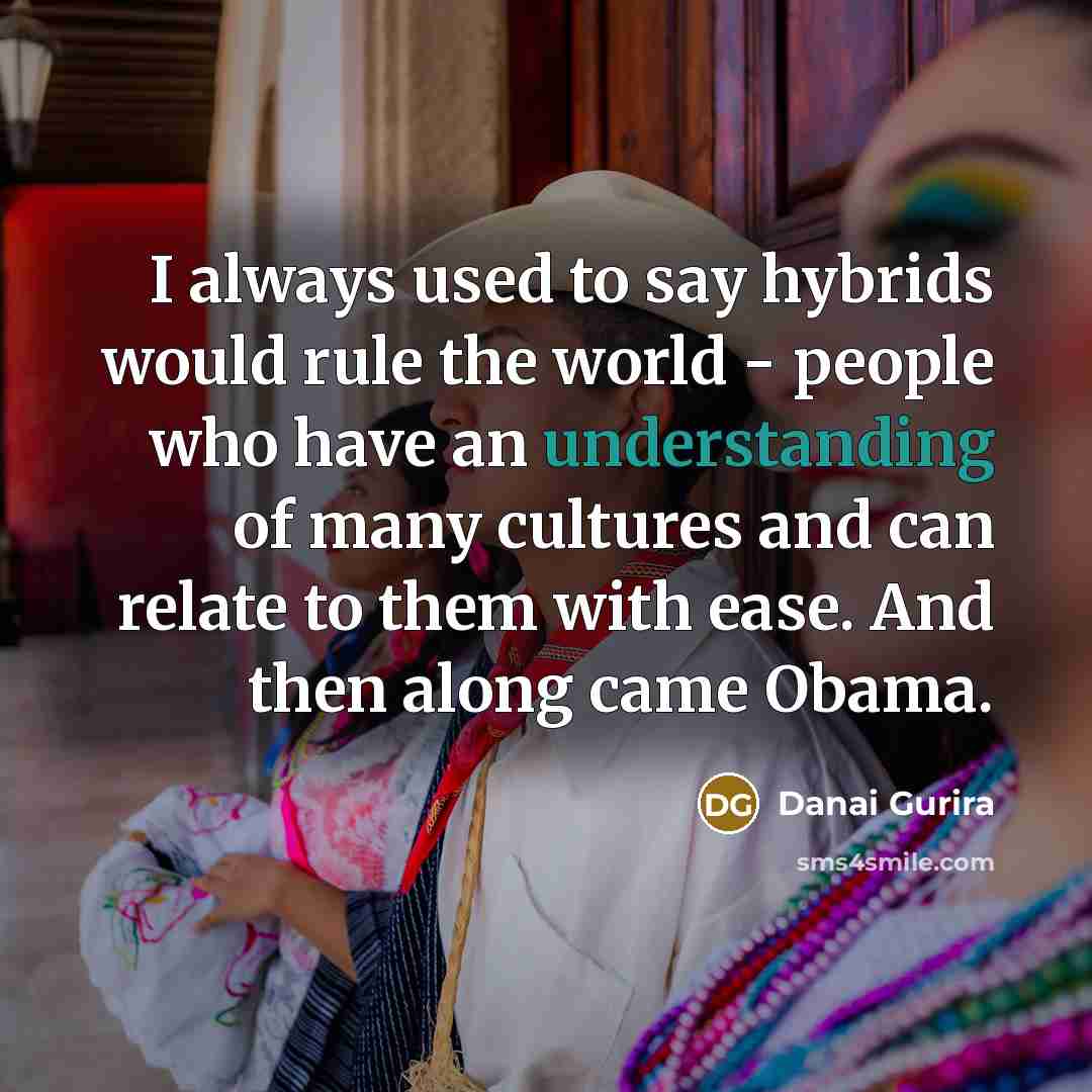 “I always used to say hybrids would rule the world…” quote by Danai Gurira