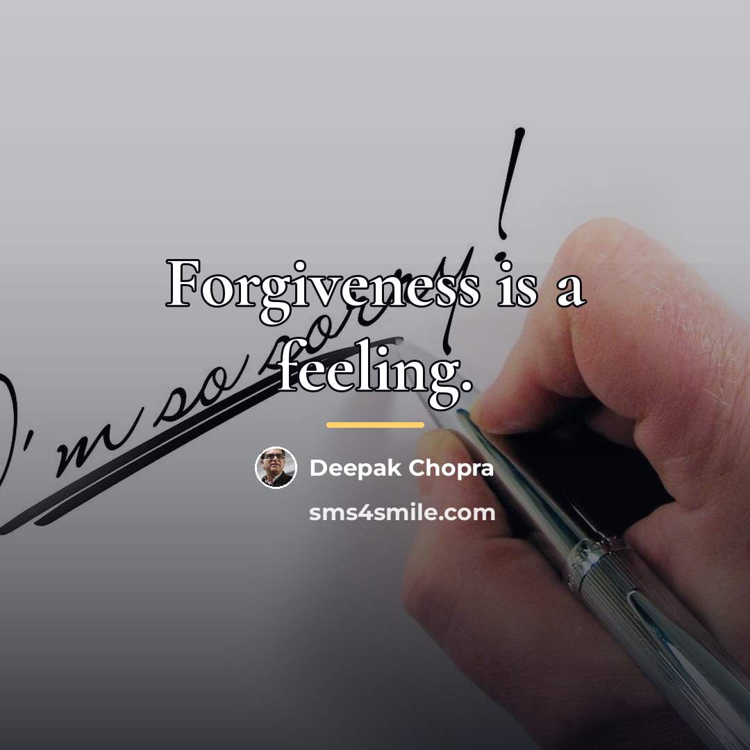 “Forgiveness is a feeling.…” quote by Deepak Chopra