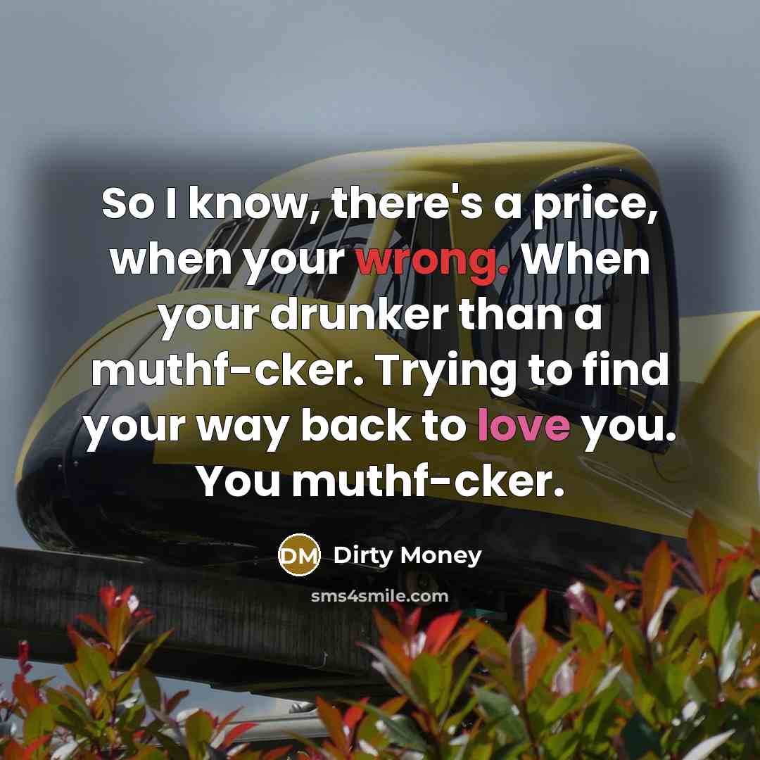“So I know, there's a price, when your wrong. When…” quote by Dirty Money