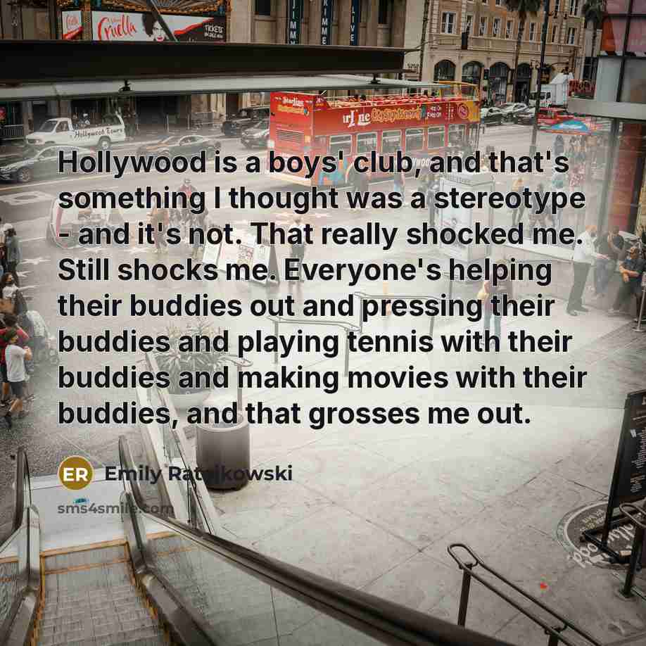 “Hollywood is a boys' club, and that's something I thought…” quote by Emily Ratajkowski