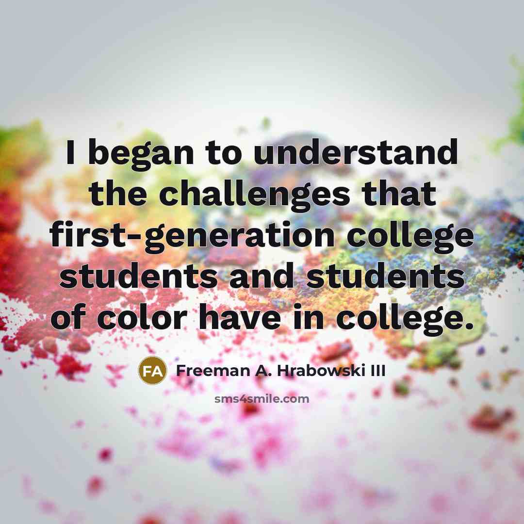 “I began to understand the challenges that first-generation college students…” quote by Freeman A. Hrabowski III
