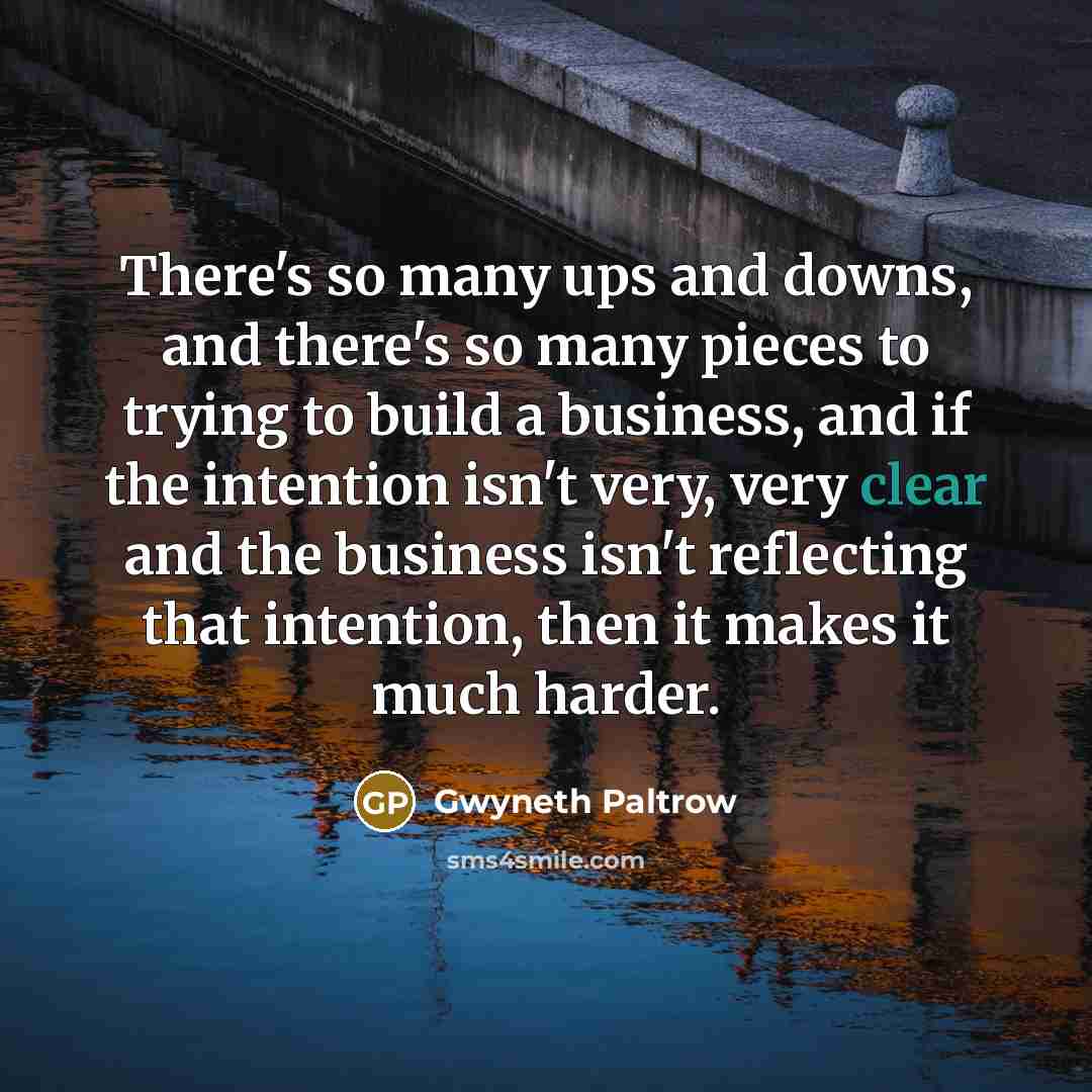 “There's so many ups and downs, and there's so many…” quote by Gwyneth Paltrow