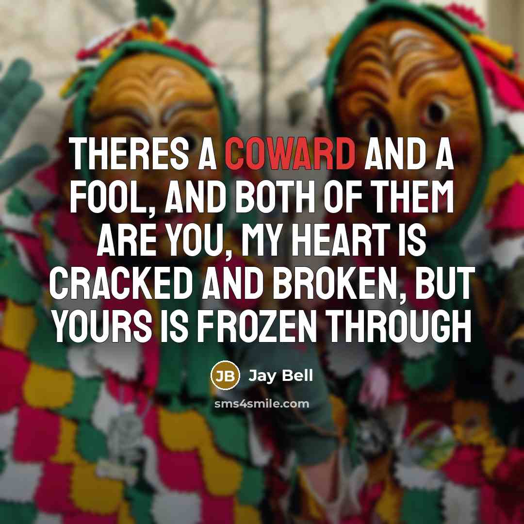 “Theres a coward and a fool, and both of them…” quote by Jay Bell