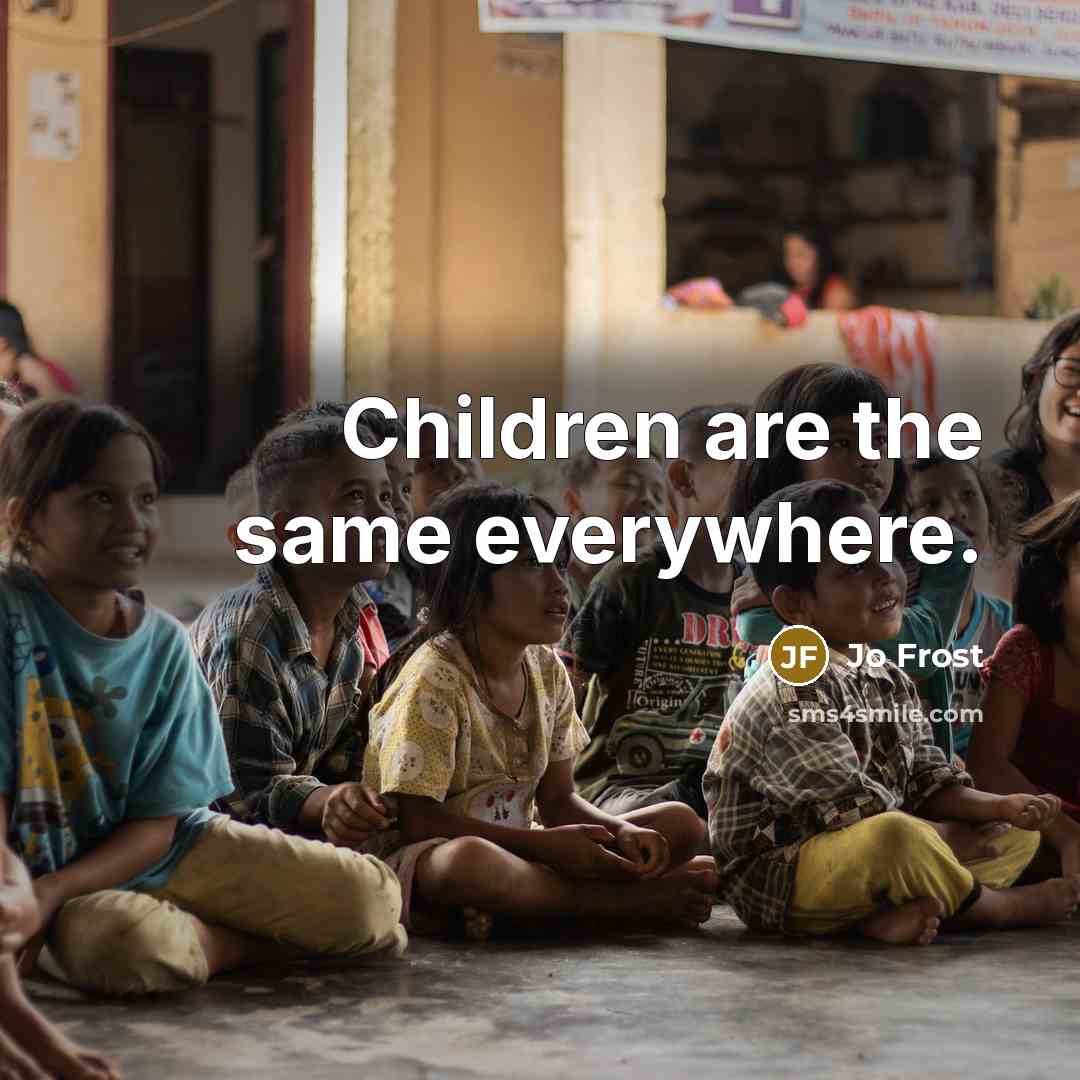 “Children are the same everywhere.…” quote by Jo Frost