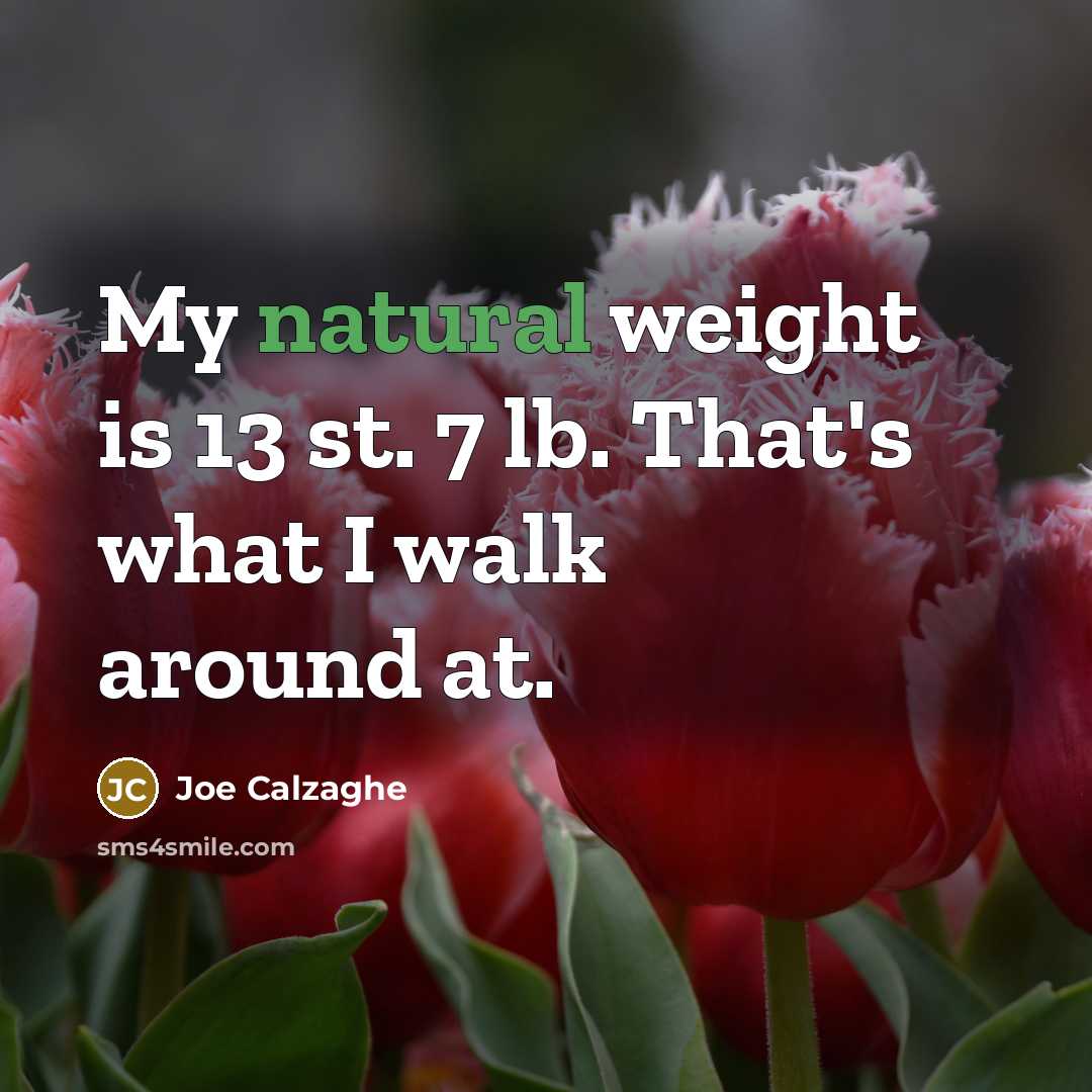 “My natural weight is 13 st. 7 lb. That's what…” quote by Joe Calzaghe