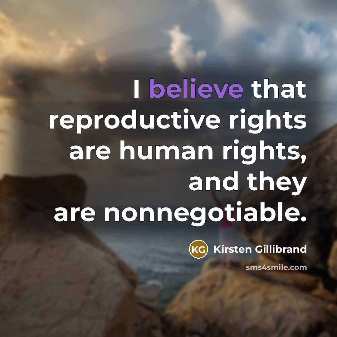 “I believe that reproductive rights are human rights, and they…” quote by Kirsten Gillibrand