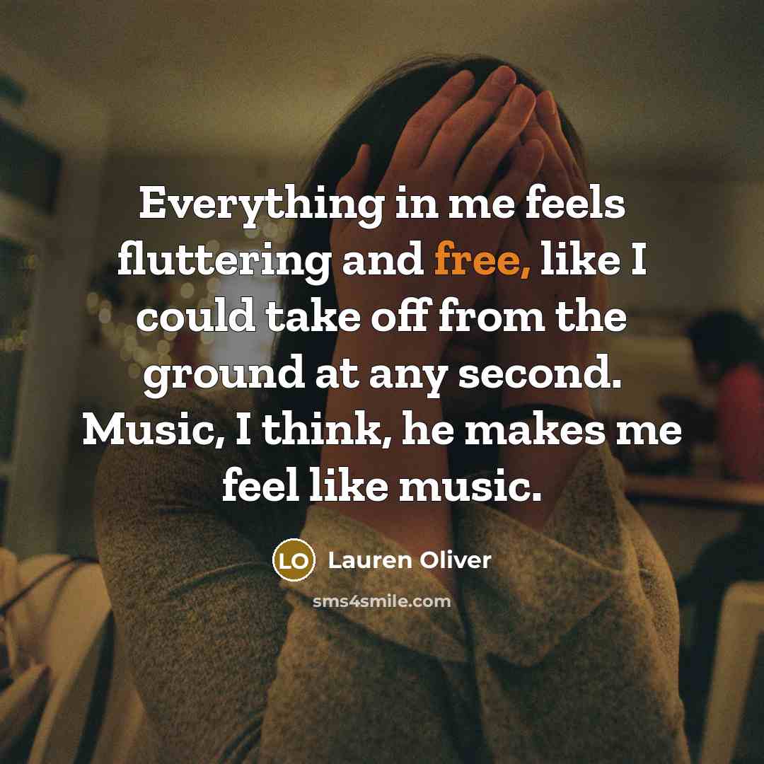 “Everything in me feels fluttering and free, like I could…” quote by Lauren Oliver