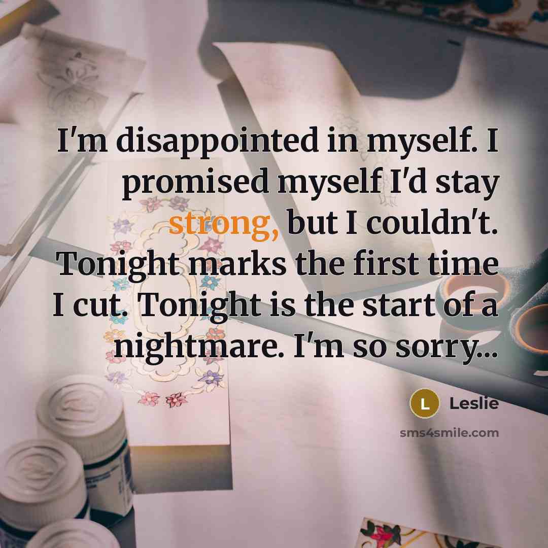 “I'm disappointed in myself. I promised myself I'd stay strong,…” quote by Leslie