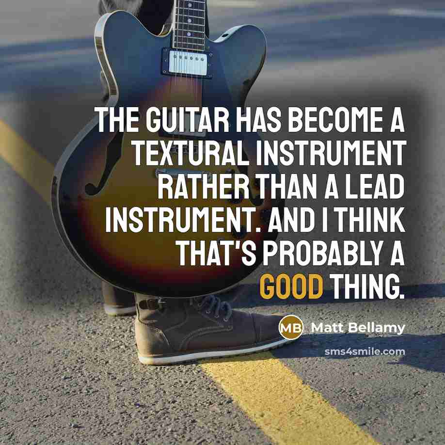 “The guitar has become a textural instrument rather than a…” quote by Matt Bellamy