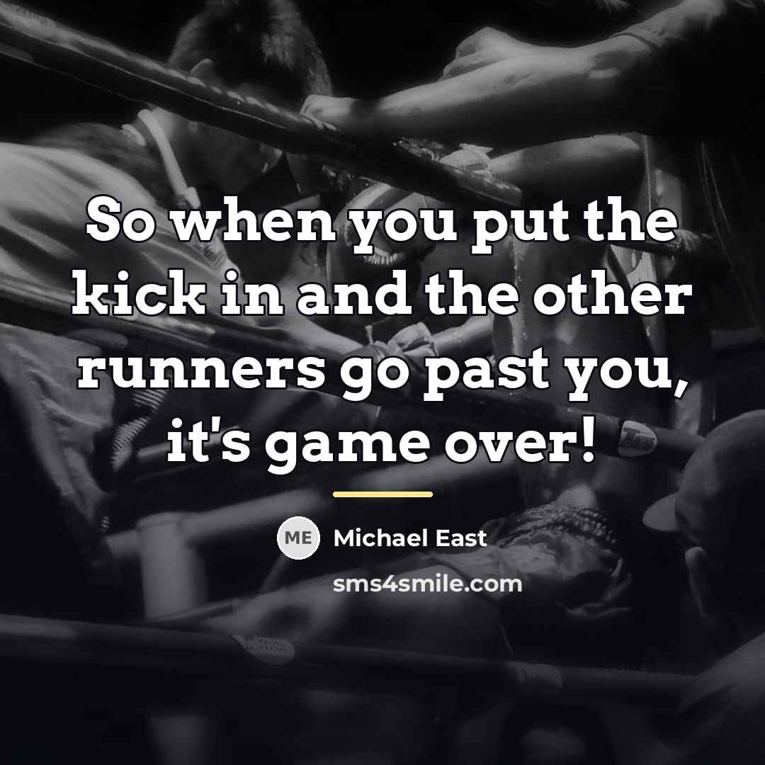 “So when you put the kick in and the other…” quote by Michael East