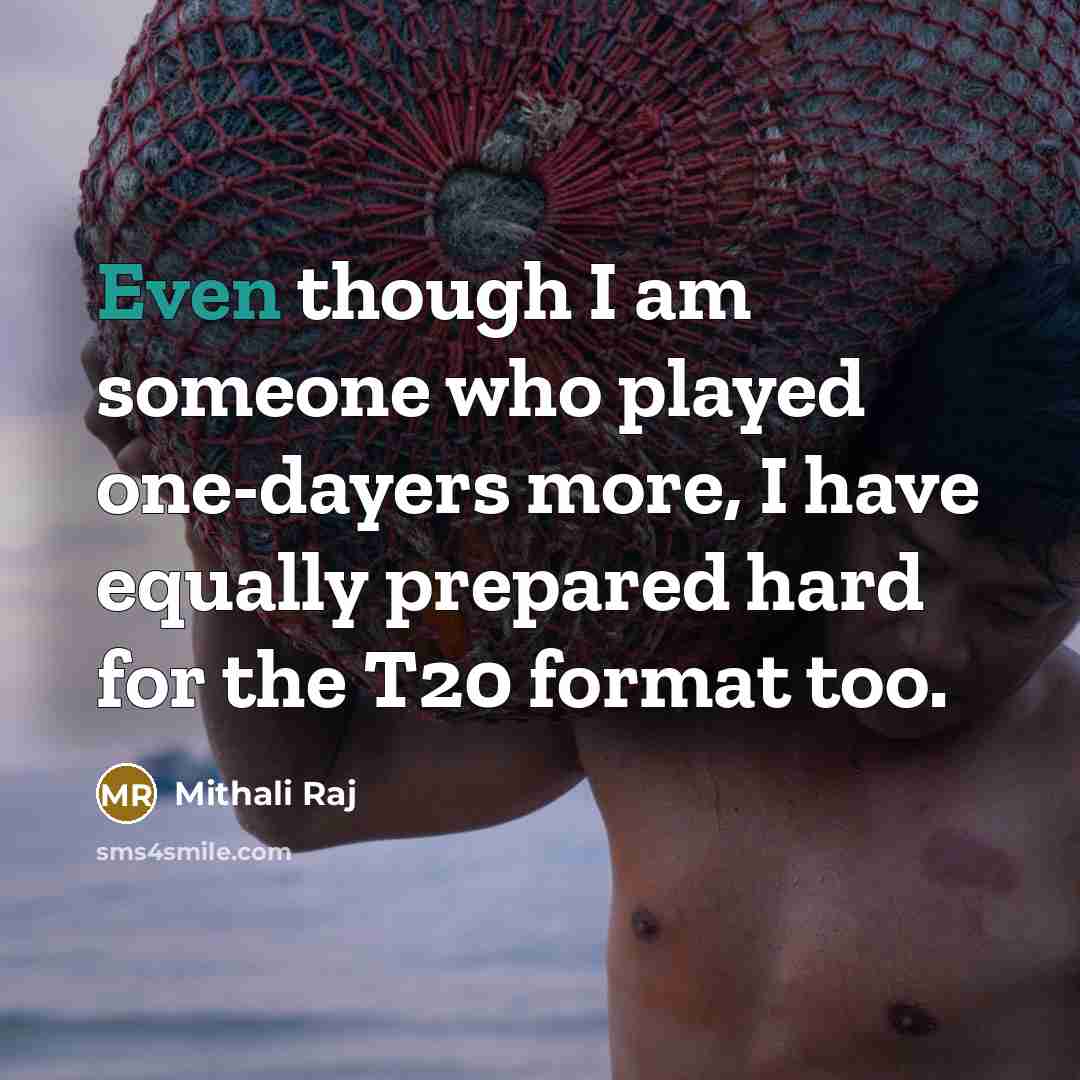 “Even though I am someone who played one-dayers more, I…” quote by Mithali Raj