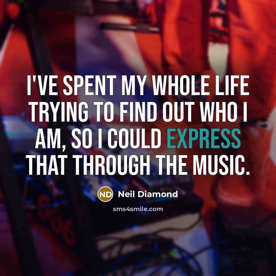 “I've spent my whole life trying to find out who…” quote by Neil Diamond