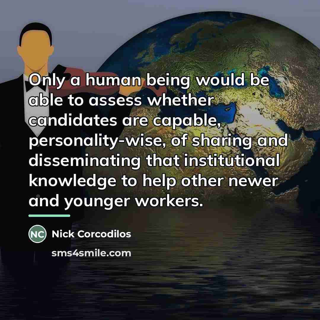 “Only a human being would be able to assess whether…” quote by Nick Corcodilos