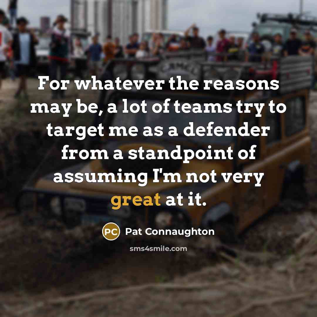“For whatever the reasons may be, a lot of teams…” quote by Pat Connaughton