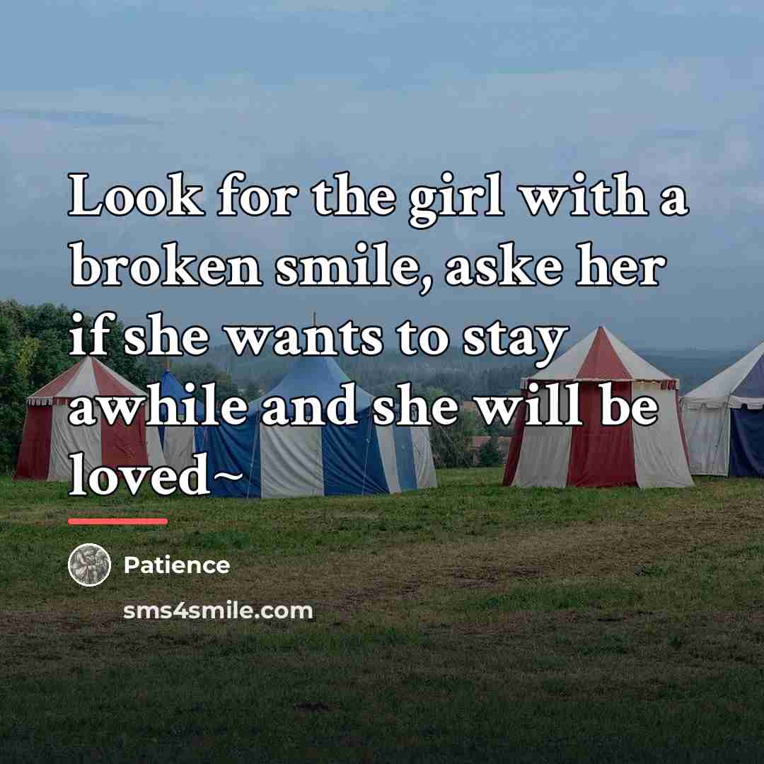 “Look for the girl with a broken smile, aske her…” quote by Patience