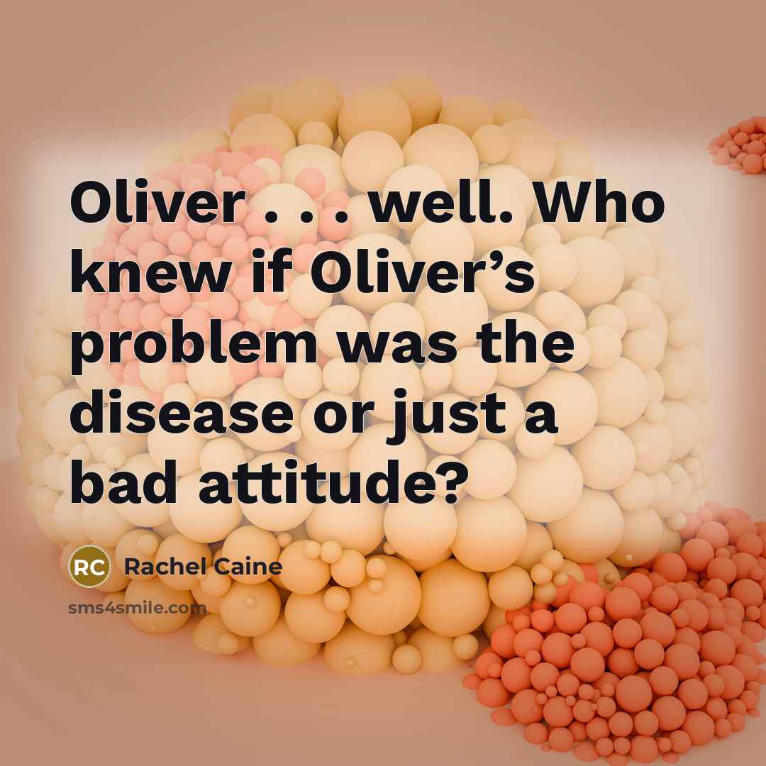 “Oliver . . . well. Who knew if Oliver’s problem…” quote by Rachel Caine