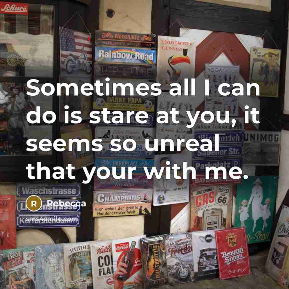 “Sometimes all I can do is stare at you, it…” quote by Rebecca