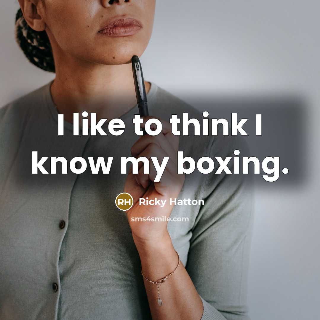 “I like to think I know my boxing.…” quote by Ricky Hatton