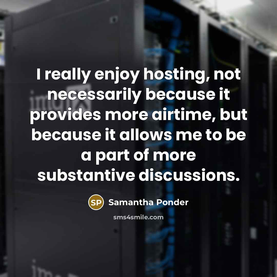 “I really enjoy hosting, not necessarily because it provides more…” quote by Samantha Ponder