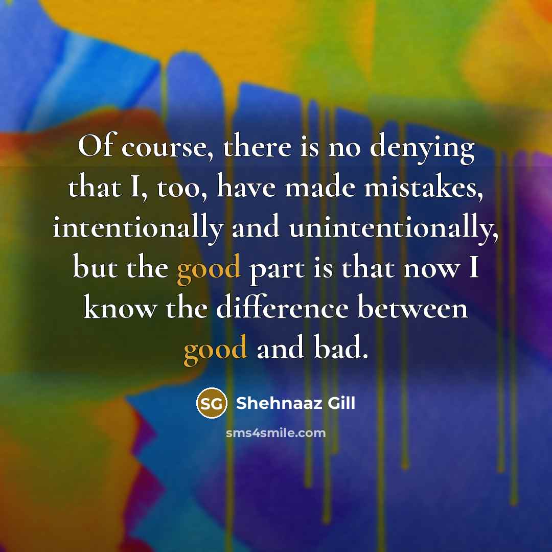 “Of course, there is no denying that I, too, have…” quote by Shehnaaz Gill